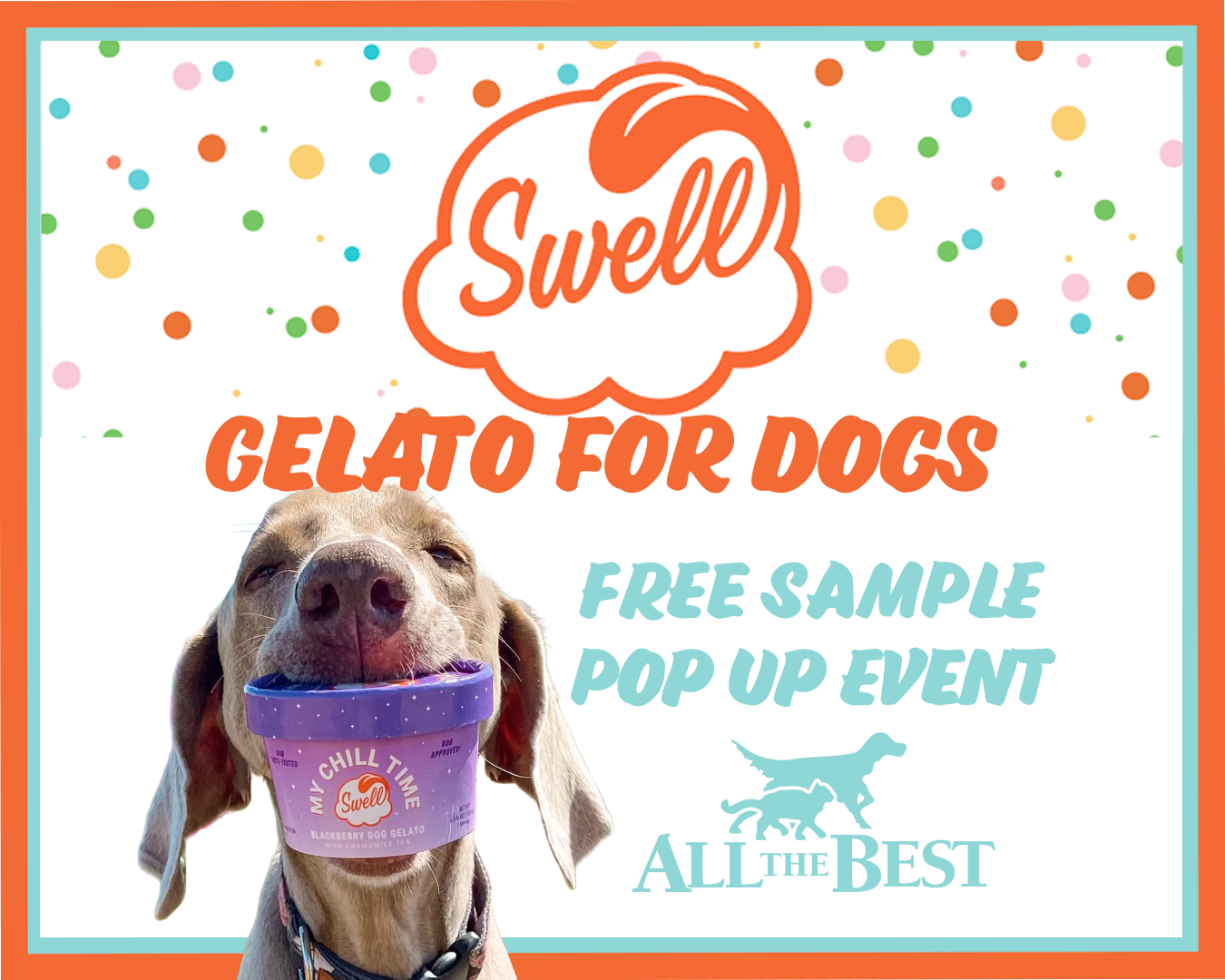 Dog with Swell Gelato in mouth. Text says Swell Gelato for Dogs Free Sample Pop-up Event